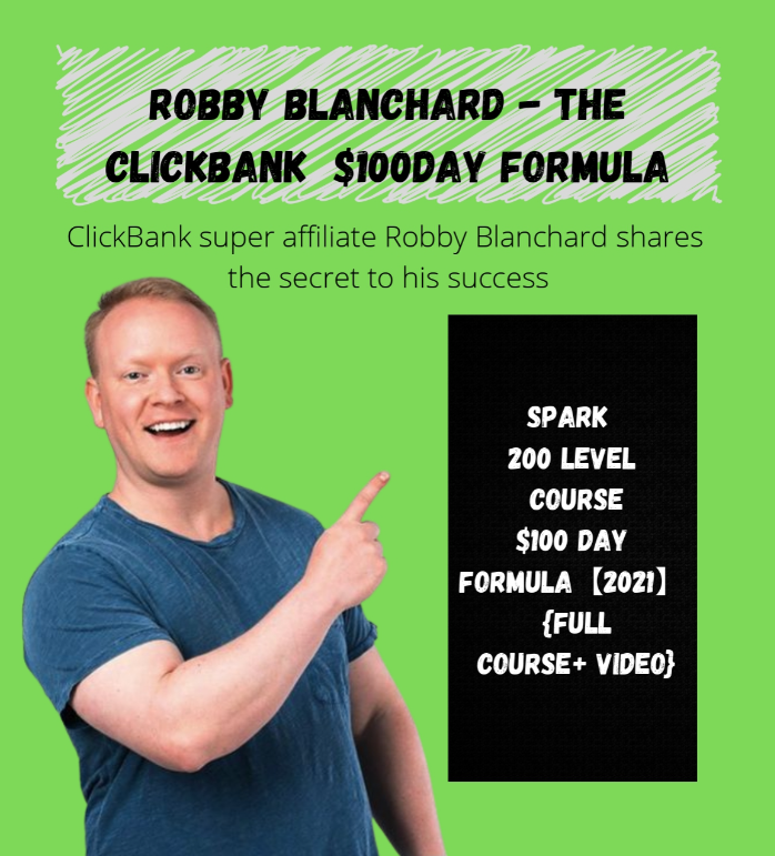 Robby Blanchard – Spark 200 Level Course: $100/day Formula