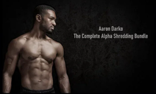 Aaron Darko – The Complete Alpha Shredding Bundle