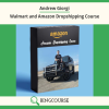 Andrew Giorgi – Walmart and Amazon Dropshipping Course