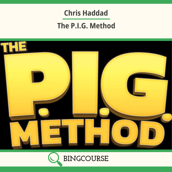 Chris Haddad – The P.I.G. Method