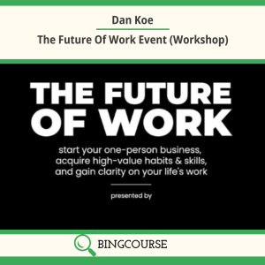 Dan Koe – The Future Of Work Event (Workshop)