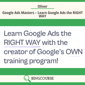 Oliver – Google Ads Masters – Learn Google Ads the RIGHT WAY