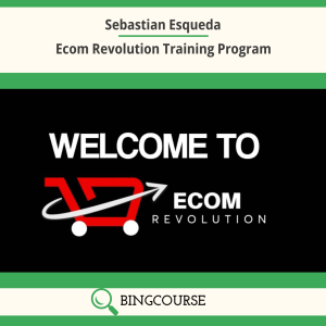 Sebastian Esqueda – Ecom Revolution Training Program