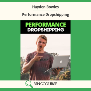 Hayden Bowles – Performance Dropshipping Download