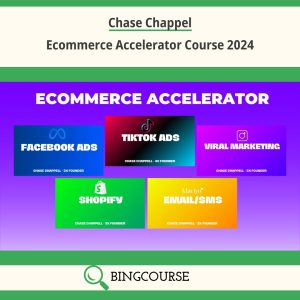 Chase Chappel – Ecommerce Accelerator Course 2024