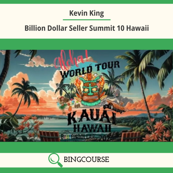 Kevin King – Billion Dollar Seller Summit 10 Hawaii