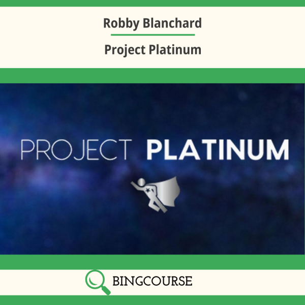 Robby Blanchard – Project Platinum