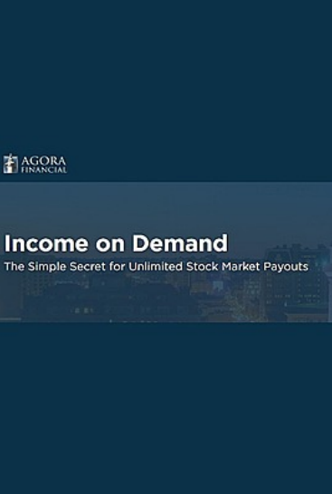 Agora Financial – Income on Demand Download