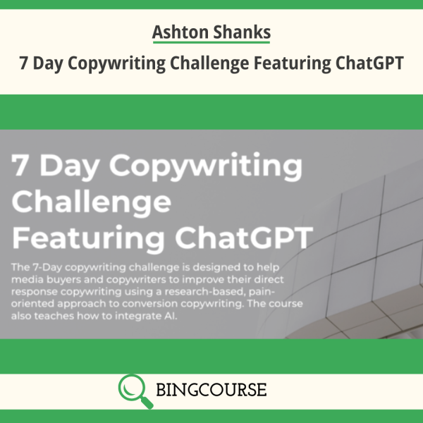 Ashton Shanks – 7 Day Copywriting Challenge Featuring ChatGPT
