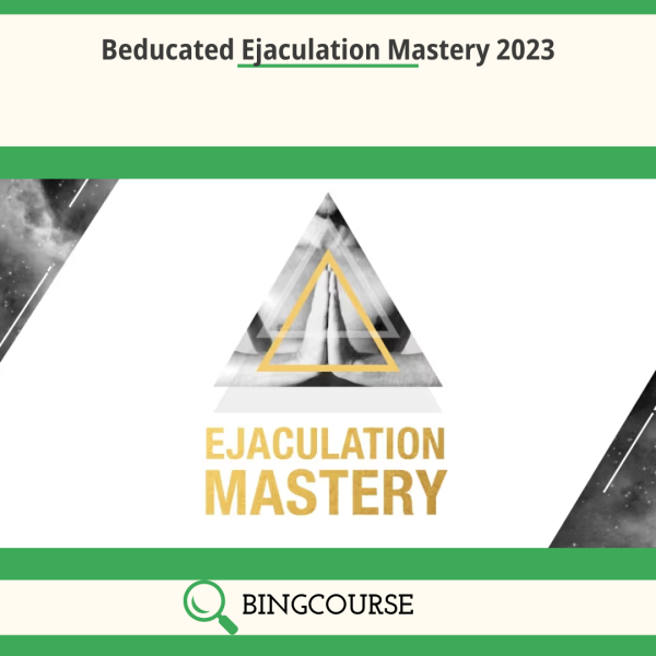 Beducated Ejaculation Mastery 2023 Download