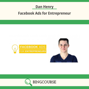 Dan Henry – Facebook Ads for Entrepreneurs