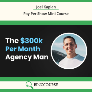 Joel Kaplan – Pay Per Show Mini Course