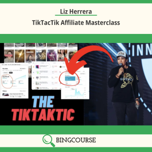 Liz Herrera – TikTacTik Affiliate Masterclass