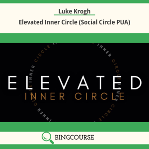 Luke Krogh – Elevated Inner Circle (Social Circle PUA)