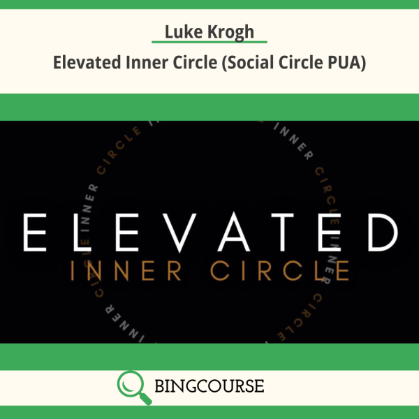 Luke Krogh – Elevated Inner Circle (Social Circle PUA)