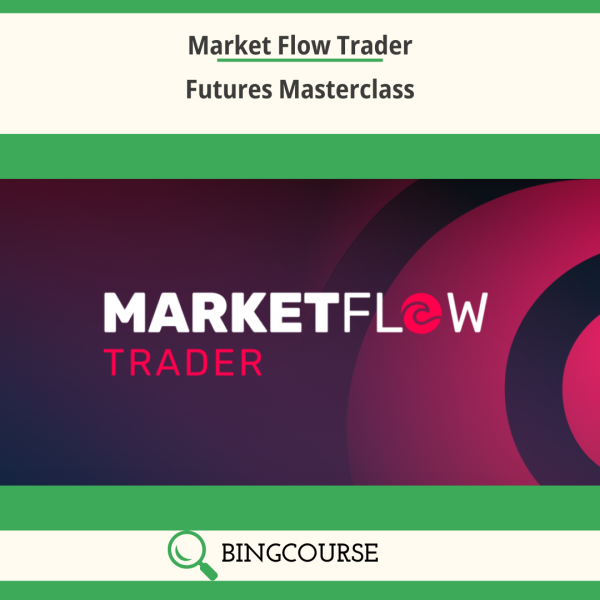 Market Flow Trader – Futures Masterclass