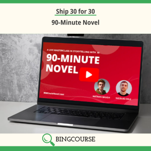 Ship 30 for 30 – 90-Minute Novel