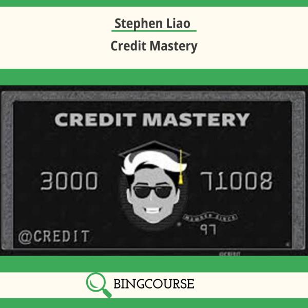 Stephen Liao – Credit Mastery