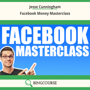 Jesse Cunningham – Facebook Money Masterclass