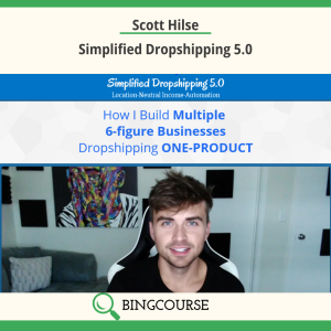 Scott Hilse – Simplified Dropshipping 5.0