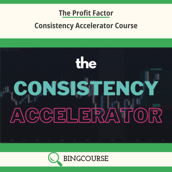 The Profit Factor – Consistency Accelerator Course
