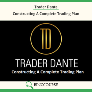 Trader Dante – Constructing A Complete Trading Plan